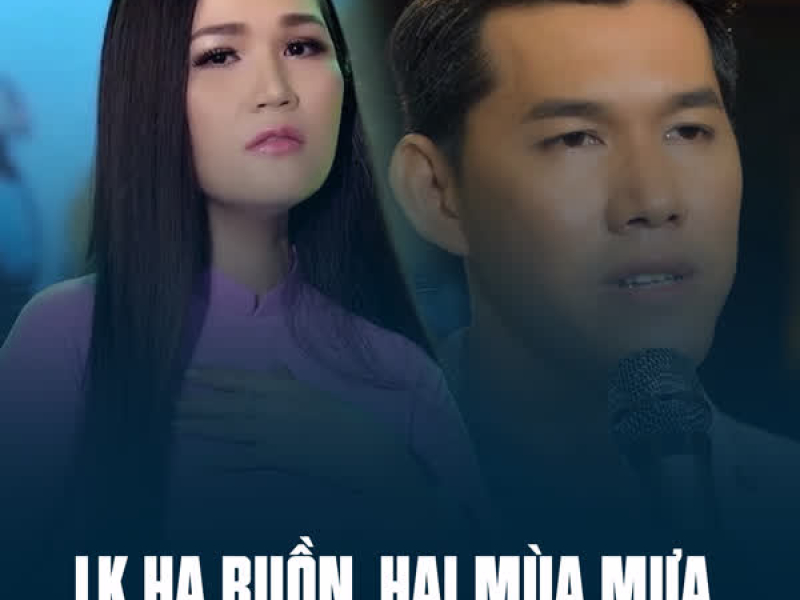 LK Hạ Buồn, Hai Mùa Mưa (Single)