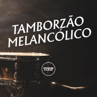 TAMBORZÃO MELANCÓLICO (Single)