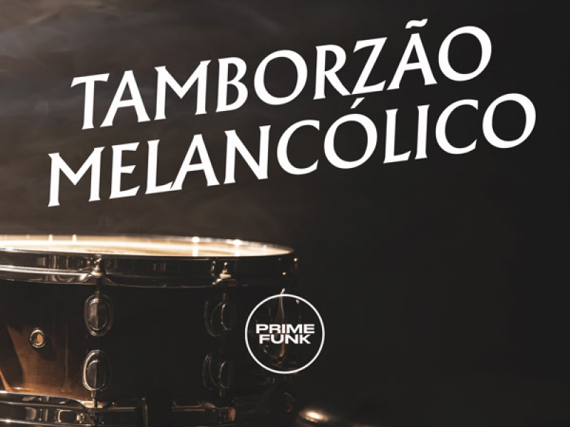 TAMBORZÃO MELANCÓLICO (Single)