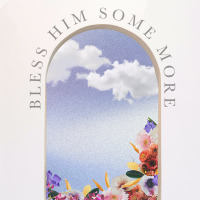 Bless Him Some More (Single)