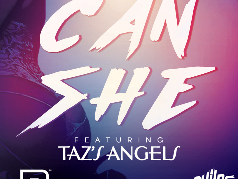 Can She (feat. Taz's Angels)