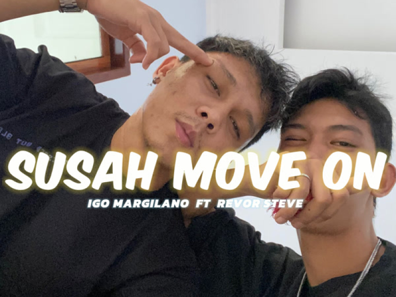 SUSAH MOVE ON (Single)