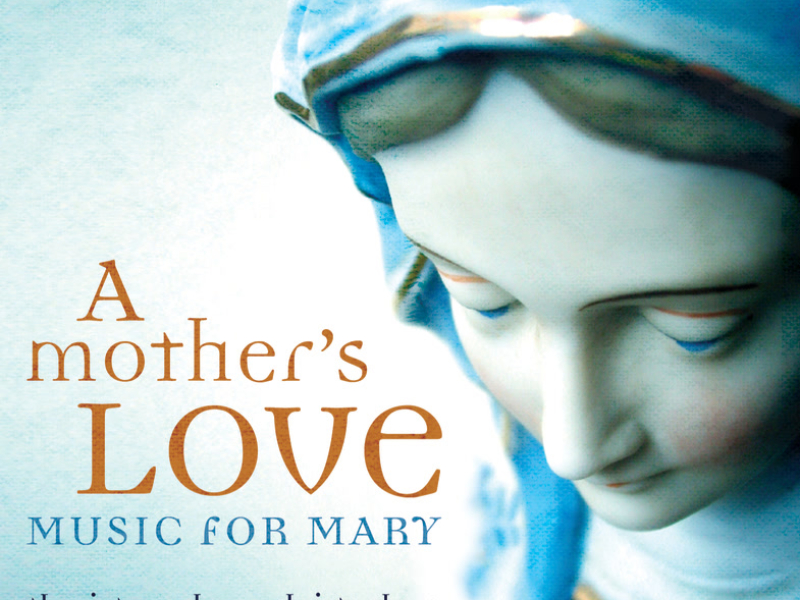 A Mother's Love - Music For Mary