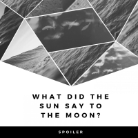 WHAT DID THE SUN SAY TO THE MOON? (Single)