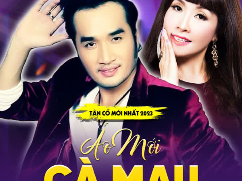 Tân Cổ Mới Nhất 2023 - Áo Mới Cà Mau (Single)