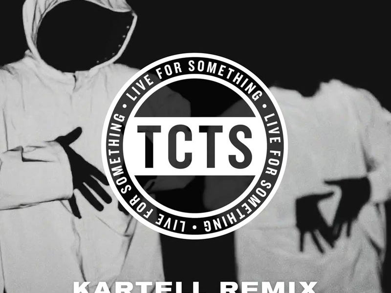 Live For Something (Kartell Remix) (Single)