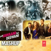 Yeh Jawaani Hai Deewani Mashup (Single)
