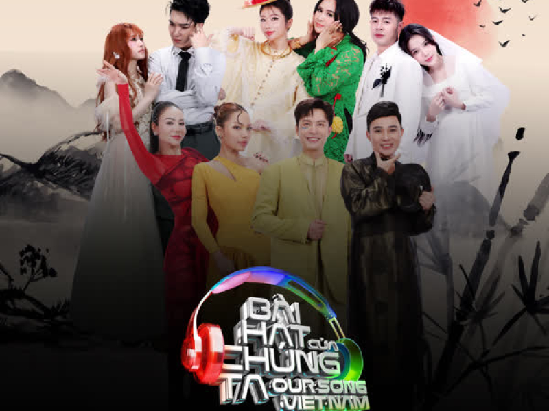 BÀI HÁT CỦA CHÚNG TA (OUR SONG VIETNAM), TẬP 12 (EP)