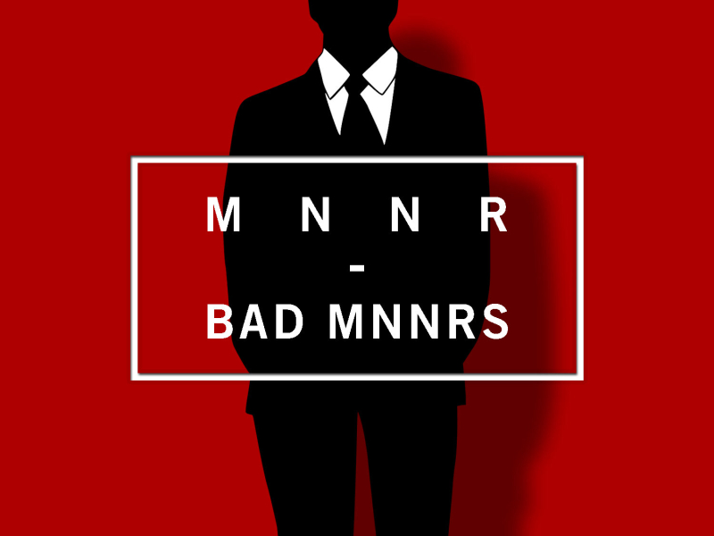 Bad Mnnrs - Single