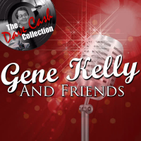 Gene Kelly And Friends - [The Dave Cash Collection]