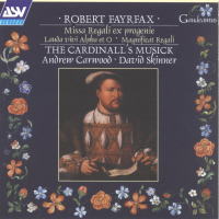 Fayrfax: Missa Regali ex progenie; Lauda vivi Alpha et O; Magnificat Regali