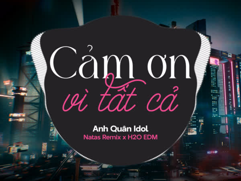 Cảm Ơn Vì Tất Cả (EDM) (Single)