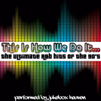 This Is How We Do It...The Ultimate R&B Hits of The 90's