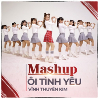 Mashup Ôi Tình Yêu - Ok Chia Tay (Single)