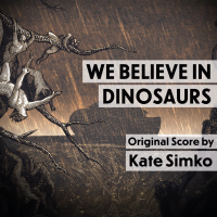 We Believe in Dinosaurs (Original Score)