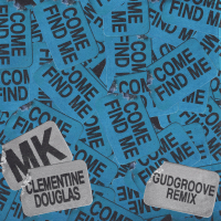Come Find Me (with Clementine Douglas) (GudGroove Remix) (Single)