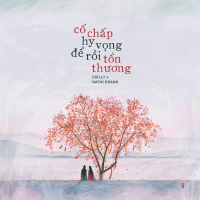 Cố Chấp Hy Vọng Để Rồi Tổn Thương (Single)