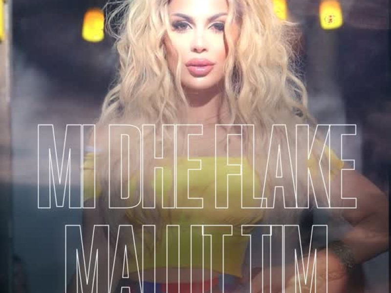 Mi dhe flake mallit tim (Single)