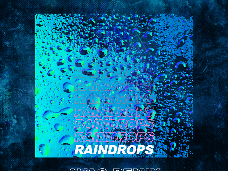 Raindrops (Avao Remix)