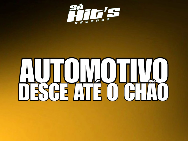 Automotivo Desce Até o Chão (Single)