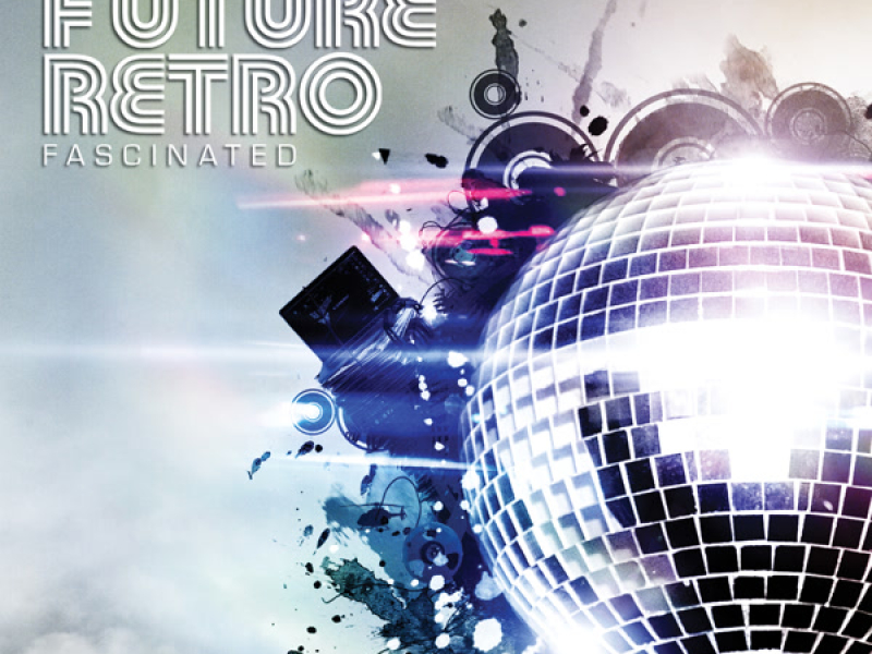 DJ Dan Presents Future Retro: Fascinated (Single)