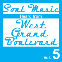 Soul Music Heard from West Grand Boulevard, Vol. 5