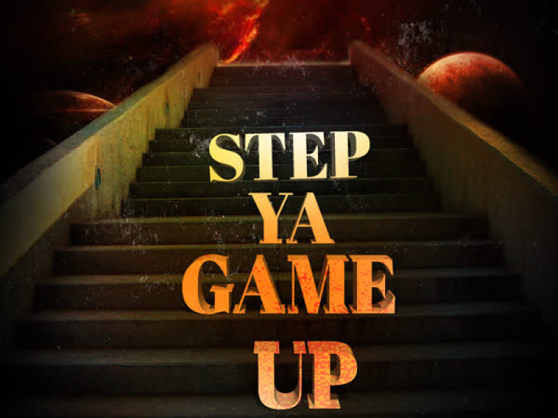 Step Ya Game Up (Single)