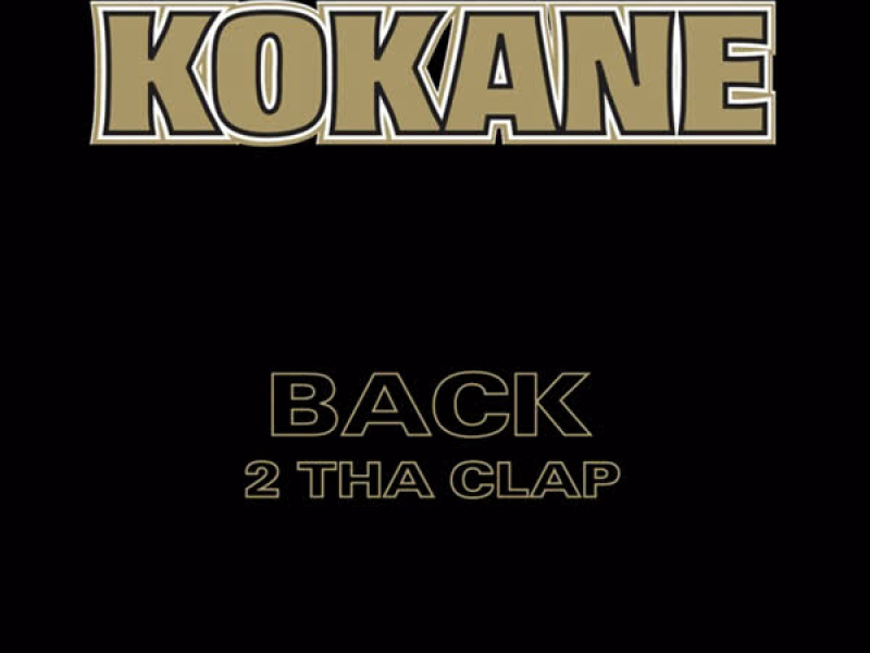 Kokane Back 2 Tha Clap