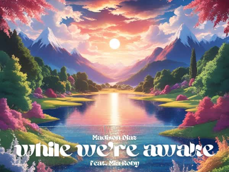 while we're awake (feat. Mia Roby) (Single)