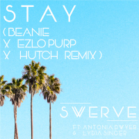 Stay (Beanie x Ezlo Purp x Hutch Remix) (Single)