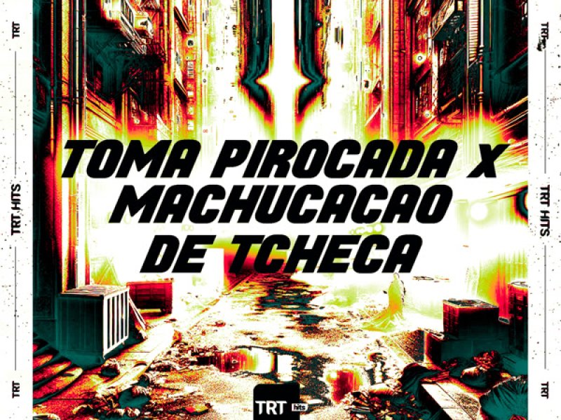 Toma Pirocada X Machucação de Tcheca (Single)