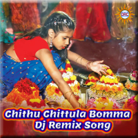 Chithu Chittula Bomma (DJ Remix Song) (Single)