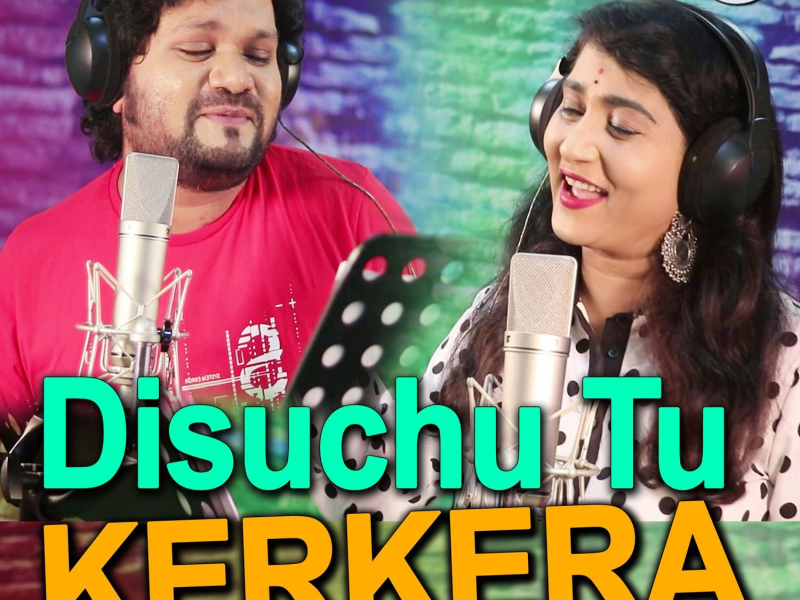 Disuchu Tu Kerkera (Single)