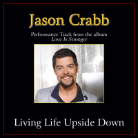 Living Life Upside Down (Performance Tracks) (Single)