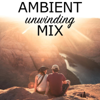 Ambient Unwinding Mix (Single)