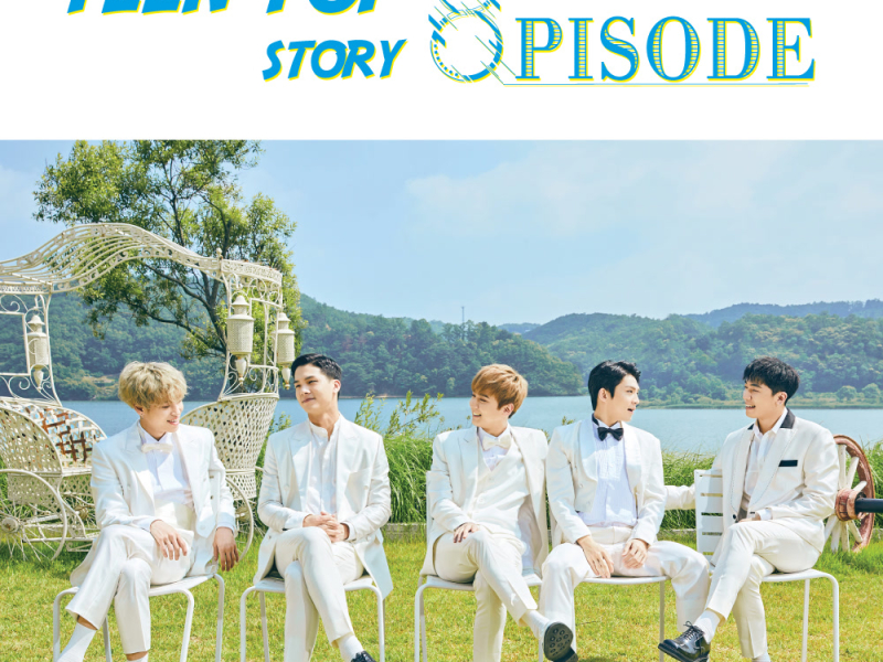 TEEN TOP STORY : 8PISODE