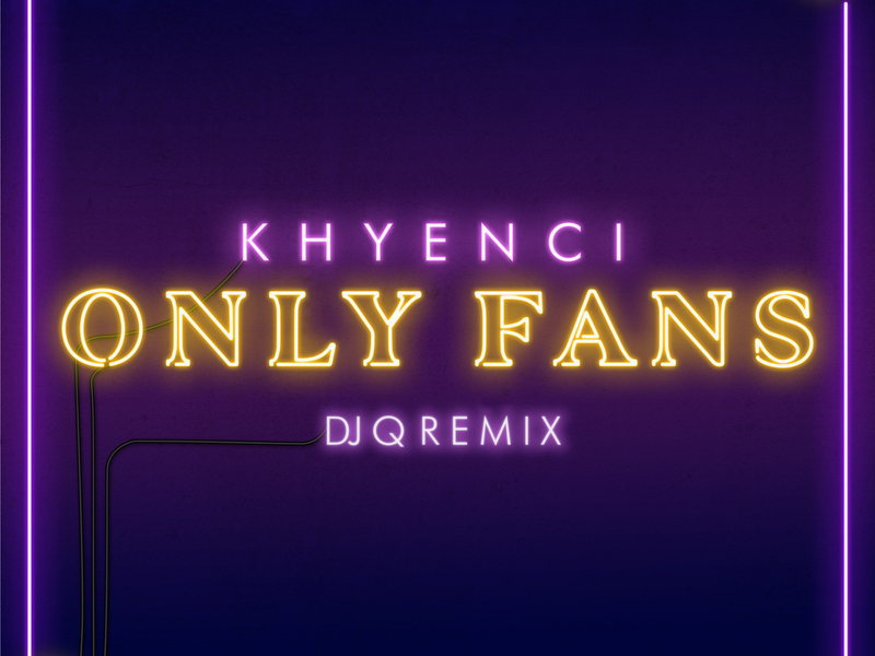 Only Fans (DJ Q Remix)