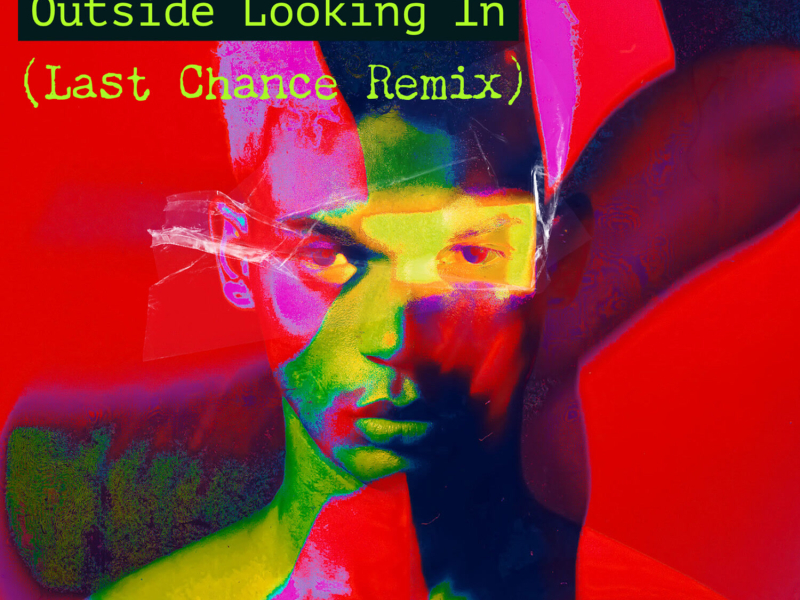 Outside Looking In (Last Chance Remix) (Single)