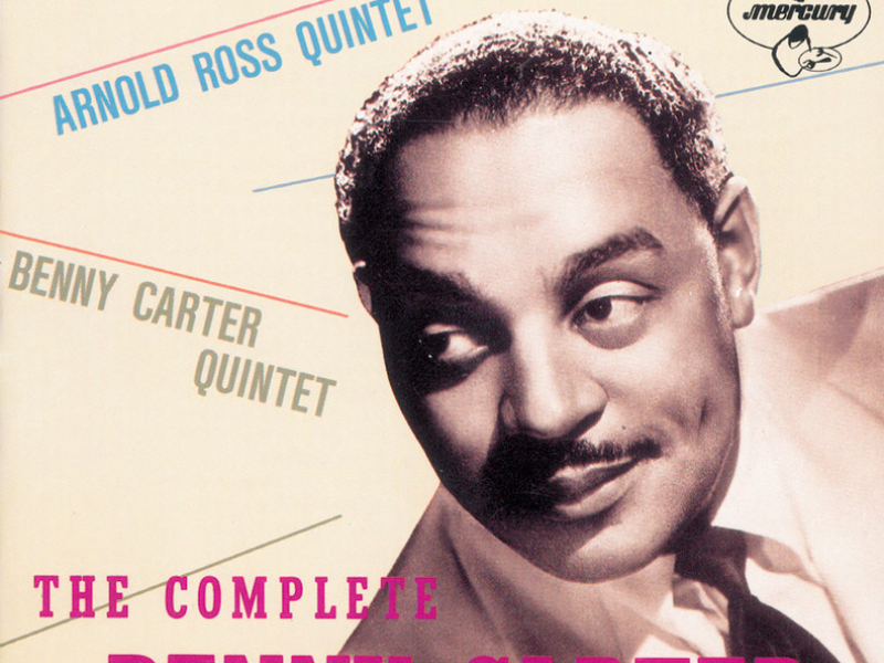 The Complete Benny Carter: The Essential Keynote Collection 7