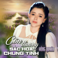 Còn Thương Sắc Hoa Chung Tình (Single)
