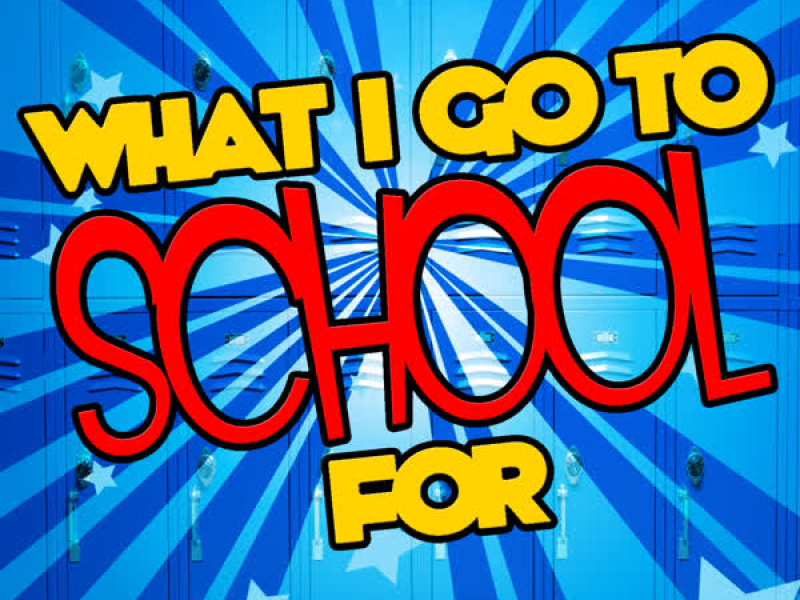 What I Go to School For