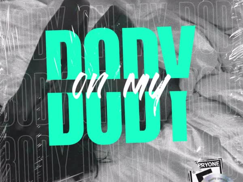 Body On My Body (Single)