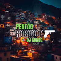 PENTÃO DE ROBOCOP (Slowed Up + Reverb) (Single)