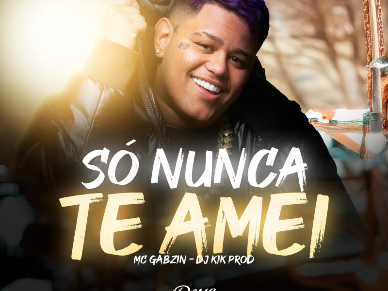 Só Nunca Te Amei (Single)