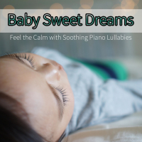 Baby Sweet Dreams: Feel the Calm with Soothing Piano Lullabies (Single)