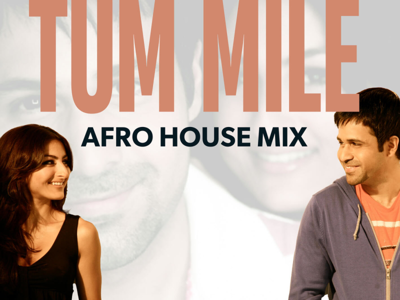 Tum Mile (Afro House Mix) (Single)