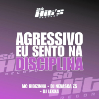 Agressivo Eu Sento Na Disciplina (Single)