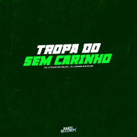 Tropa Do Sem Carinho (Single)