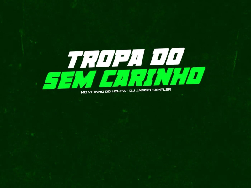 Tropa Do Sem Carinho (Single)