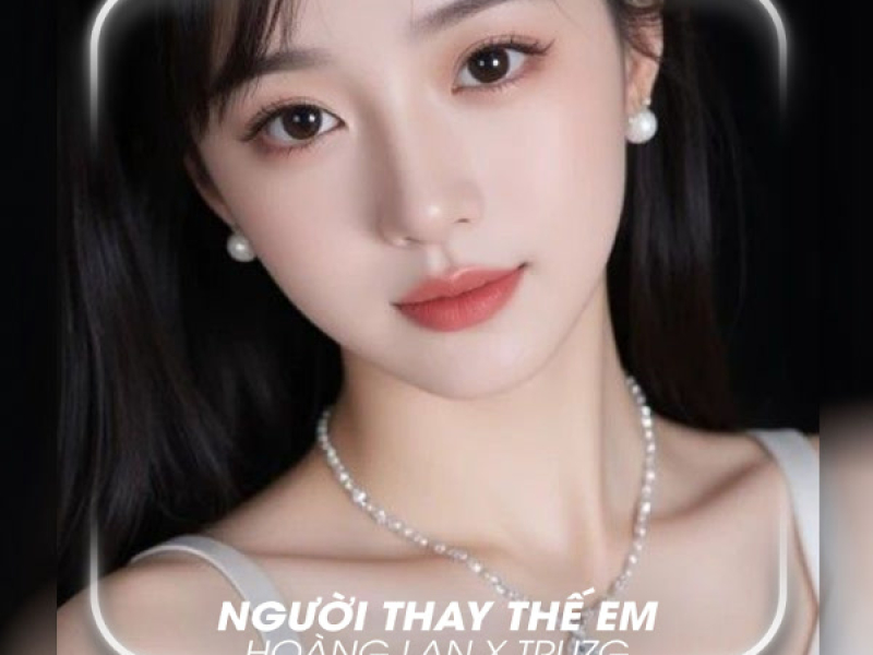 Người Thay Thế Em (Lofi) (Single)